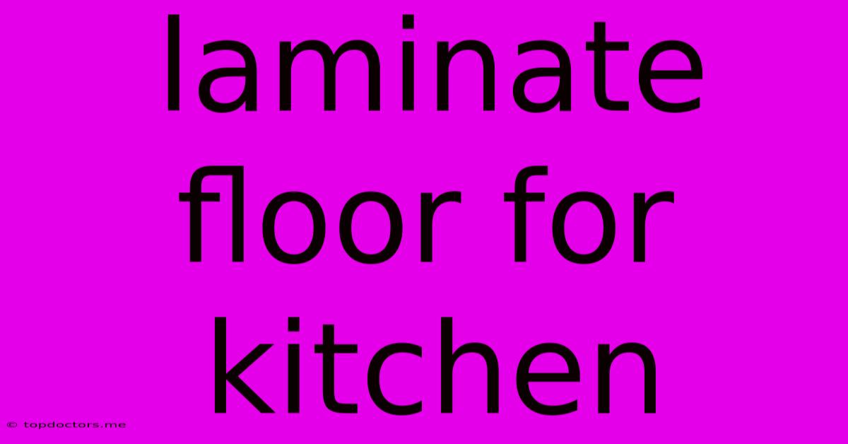 Laminate Floor For Kitchen