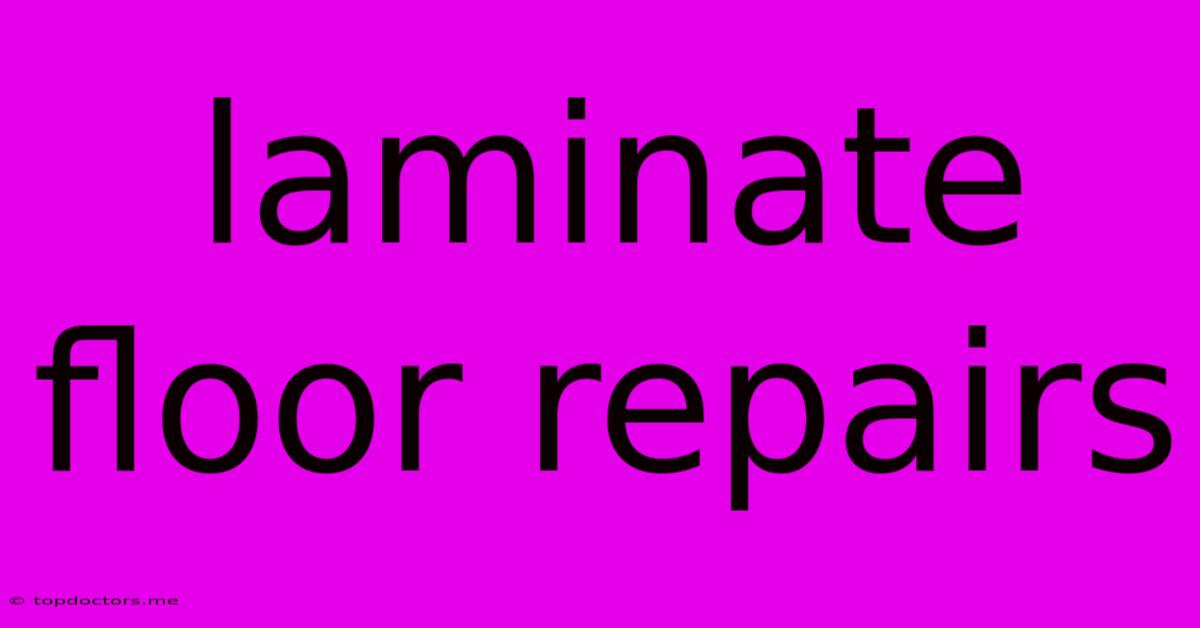 Laminate Floor Repairs Laminate Floor Repairs
