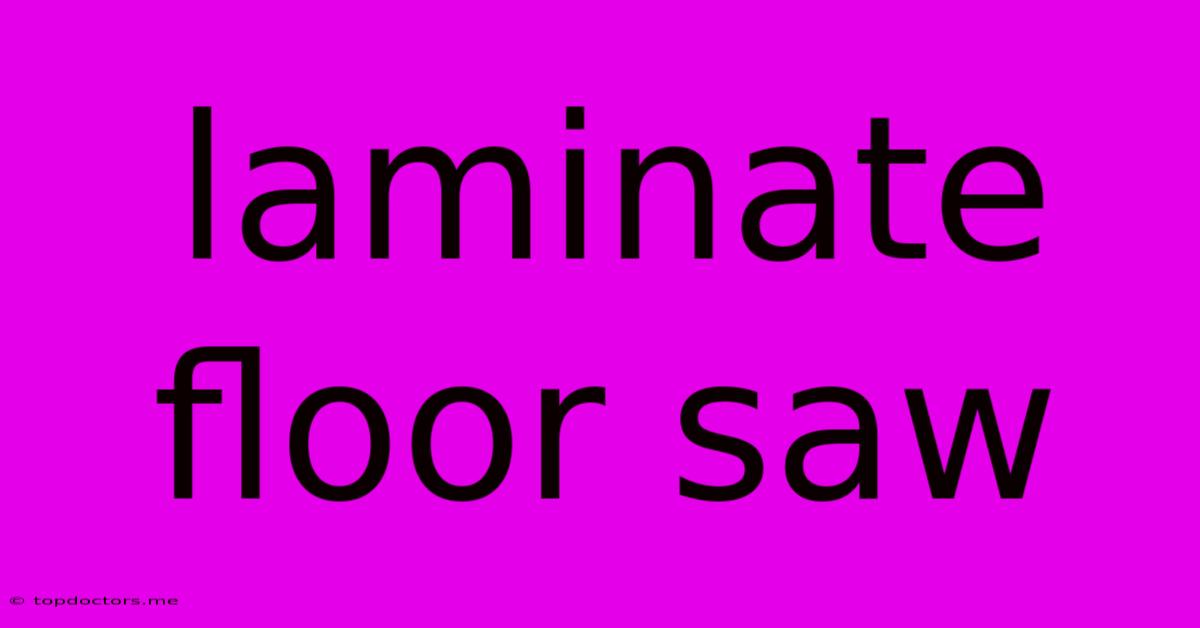 Laminate Floor Saw Laminate Floor Saw