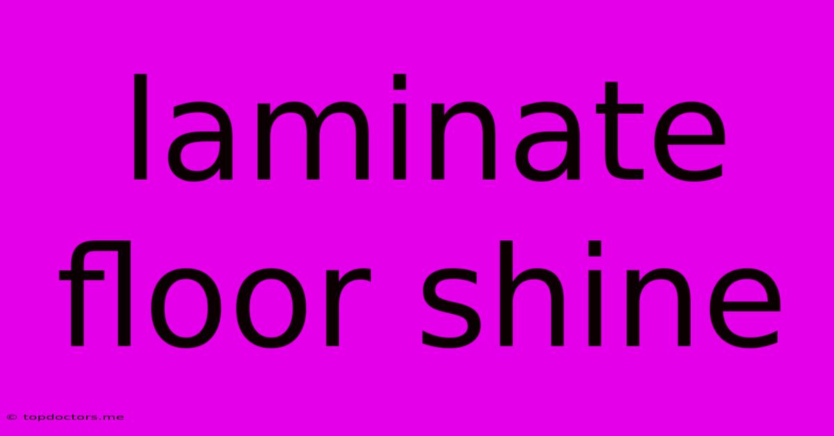 Laminate Floor Shine Laminate Floor Shine