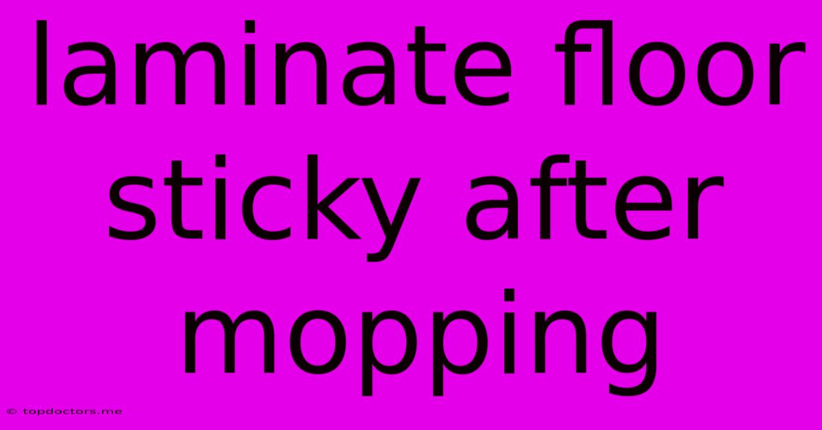 Laminate Floor Sticky After Mopping Laminate Floor Sticky After Mopping