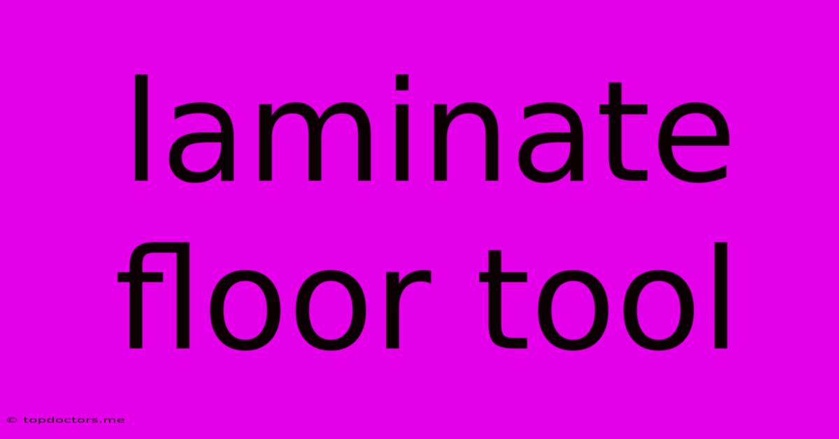 Laminate Floor Tool