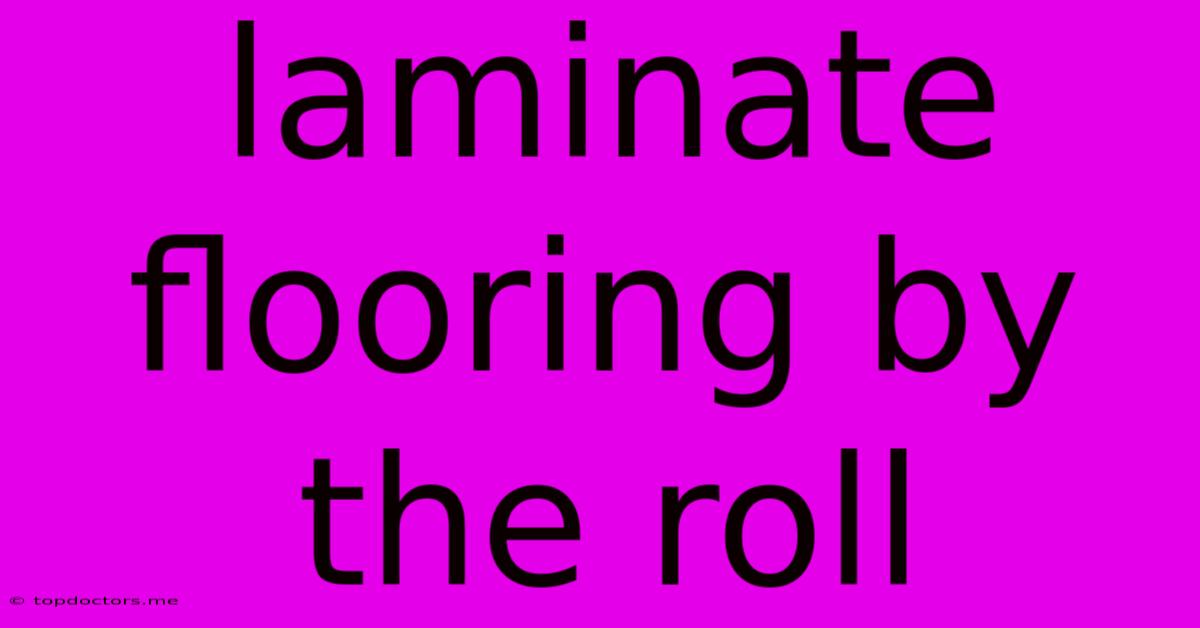 Laminate Flooring By The Roll