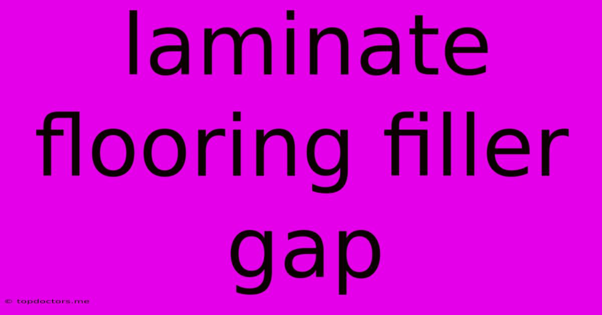 Laminate Flooring Filler Gap