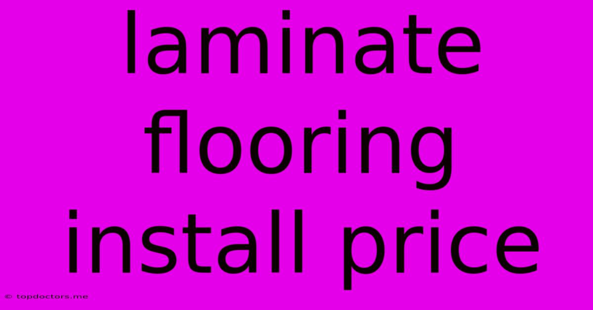 Laminate Flooring Install Price Laminate Flooring Install Price