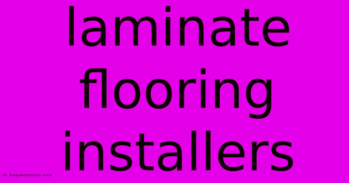 Laminate Flooring Installers Laminate Flooring Installers