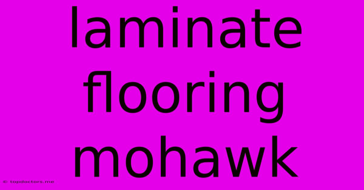 Laminate Flooring Mohawk Laminate Flooring Mohawk