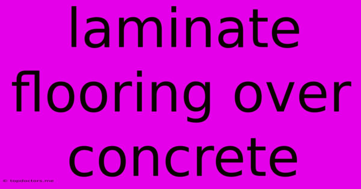 Laminate Flooring Over Concrete