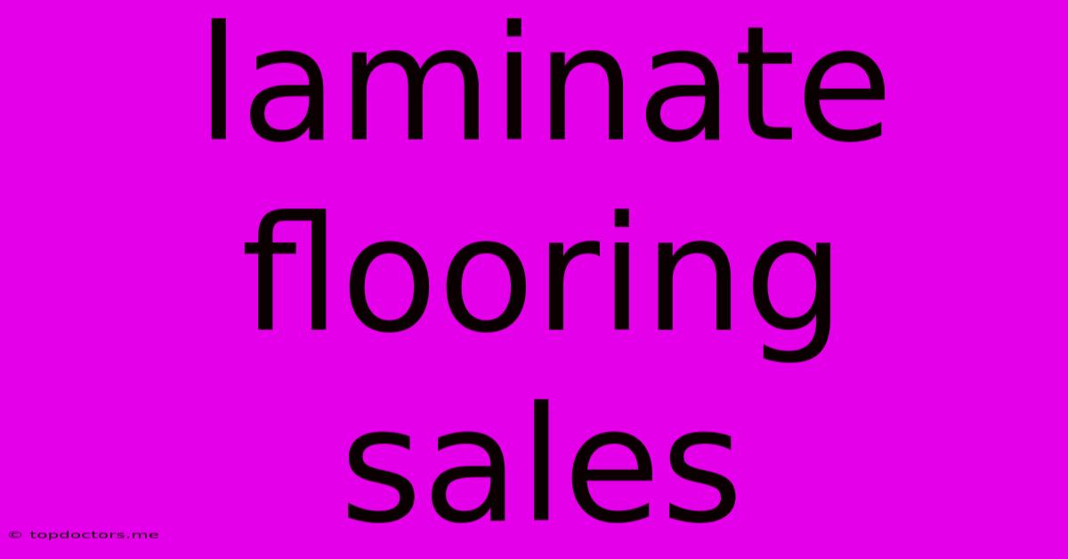 Laminate Flooring Sales Laminate Flooring Sales