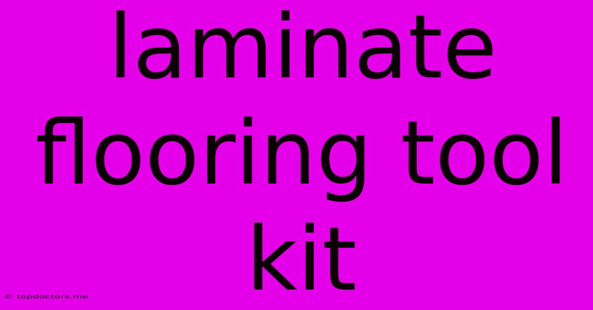 Laminate Flooring Tool Kit Laminate Flooring Tool Kit