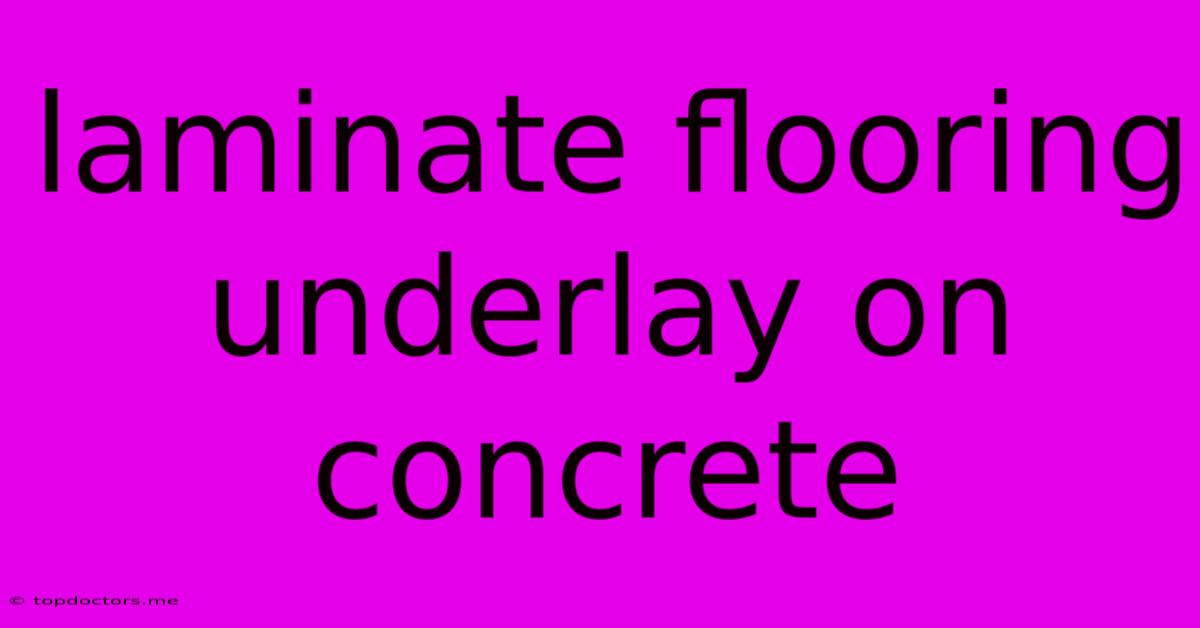 Laminate Flooring Underlay On Concrete Laminate Flooring Underlay On Concrete