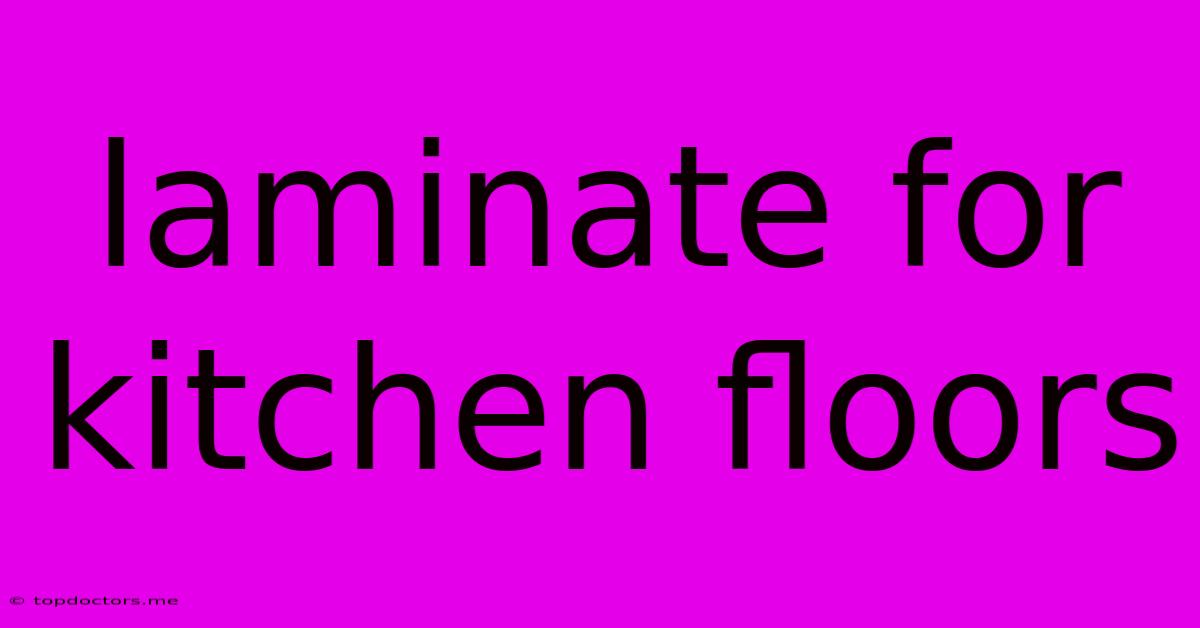 Laminate For Kitchen Floors Laminate For Kitchen Floors