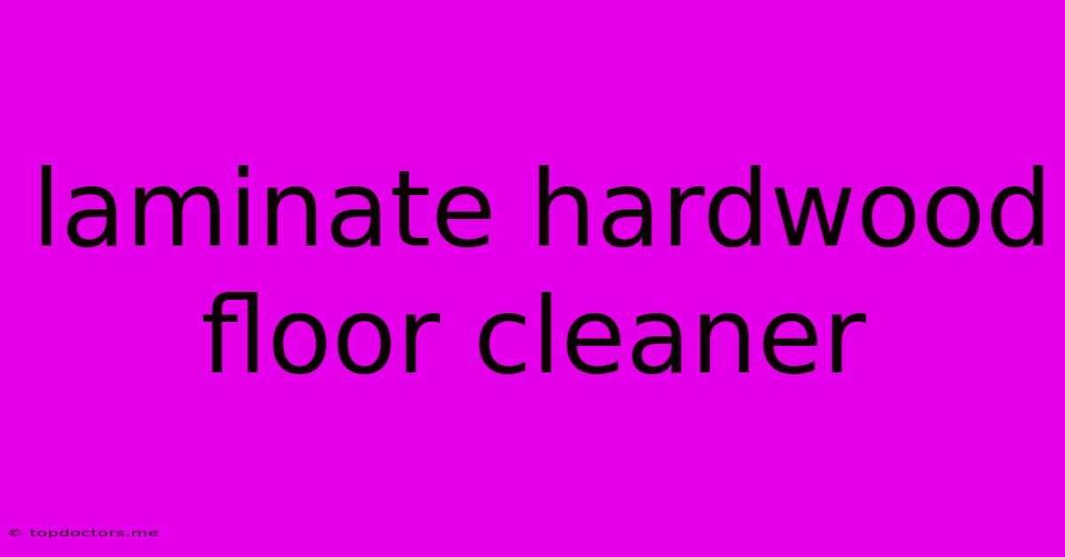 Laminate Hardwood Floor Cleaner