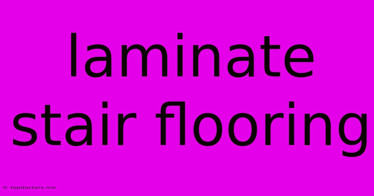 Laminate Stair Flooring