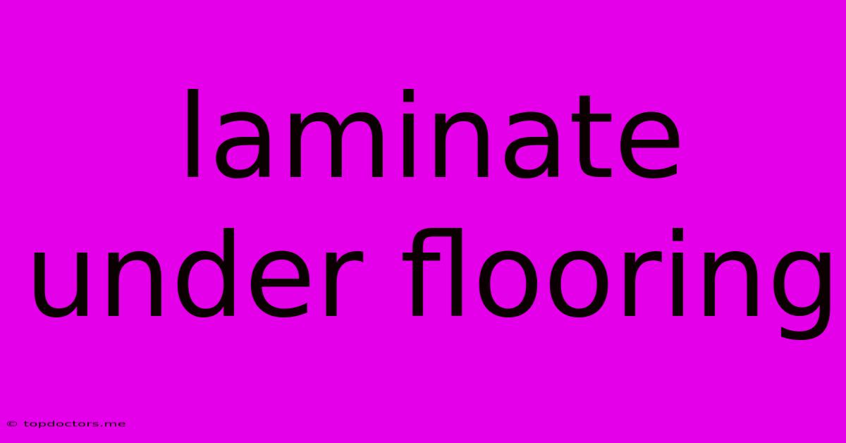 Laminate Under Flooring Laminate Under Flooring