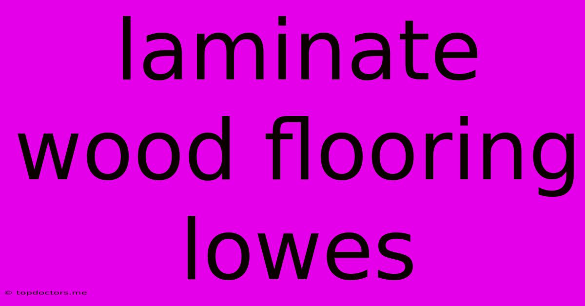 Laminate Wood Flooring Lowes Laminate Wood Flooring Lowes