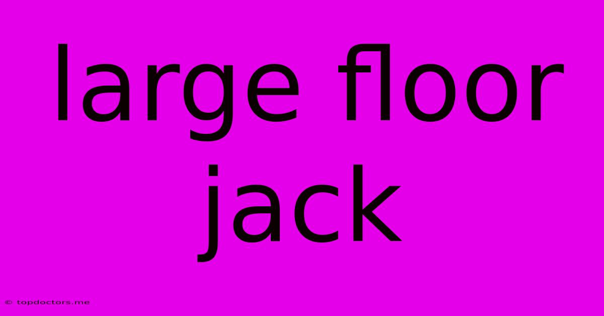 Large Floor Jack Large Floor Jack