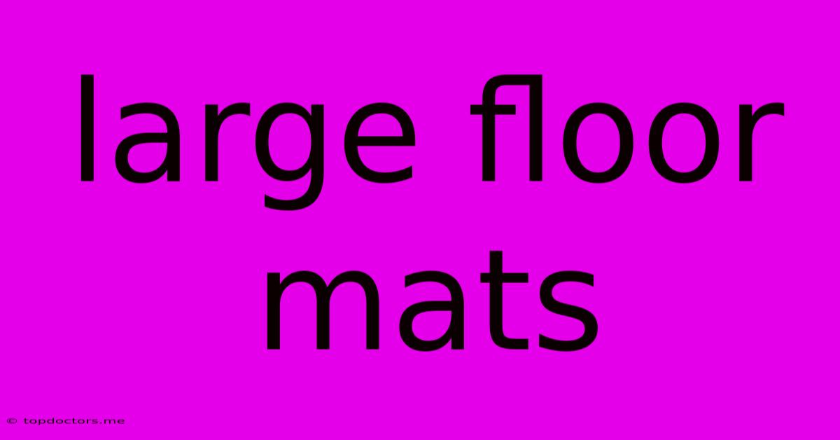 Large Floor Mats Large Floor Mats