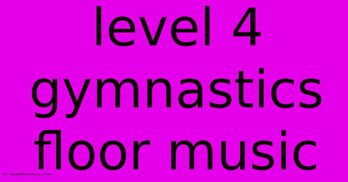 Level 4 Gymnastics Floor Music