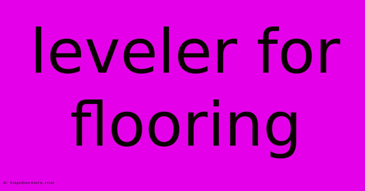 Leveler For Flooring Leveler For Flooring
