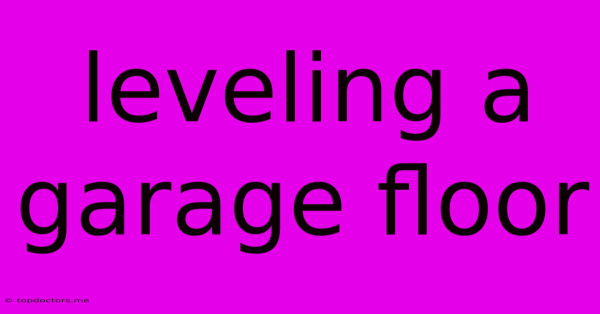 Leveling A Garage Floor Leveling A Garage Floor