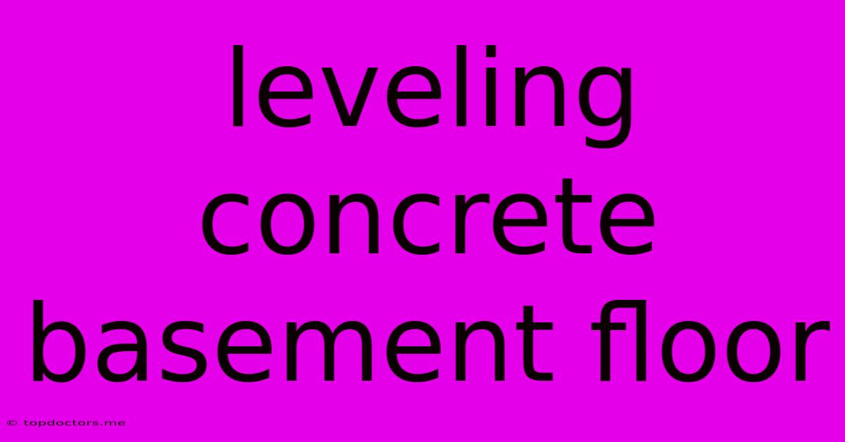 Leveling Concrete Basement Floor