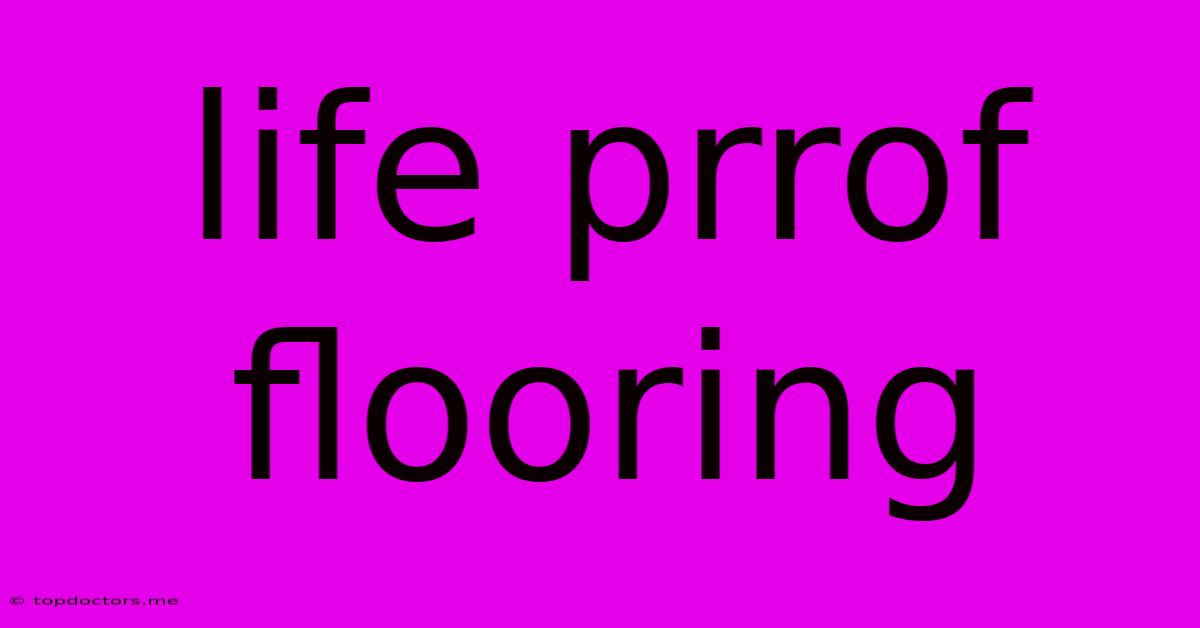 Life Prrof Flooring Life Prrof Flooring
