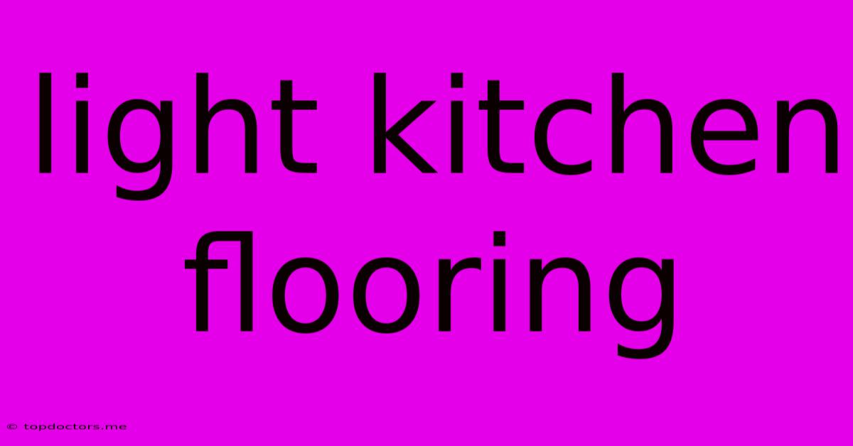 Light Kitchen Flooring Light Kitchen Flooring