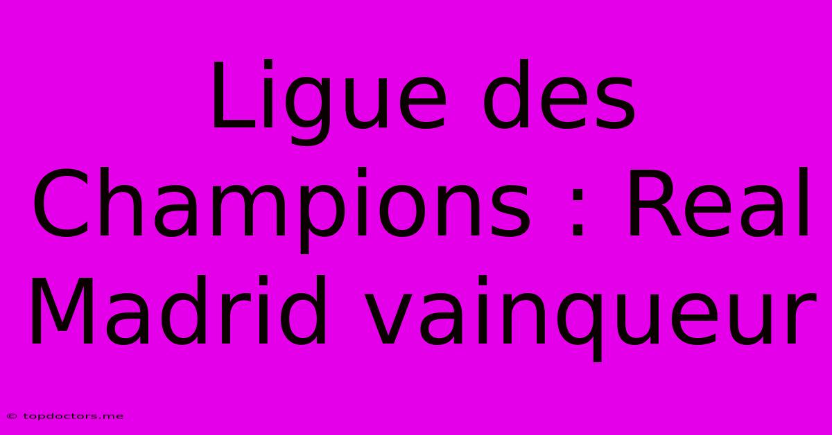 Ligue Des Champions : Real Madrid Vainqueur