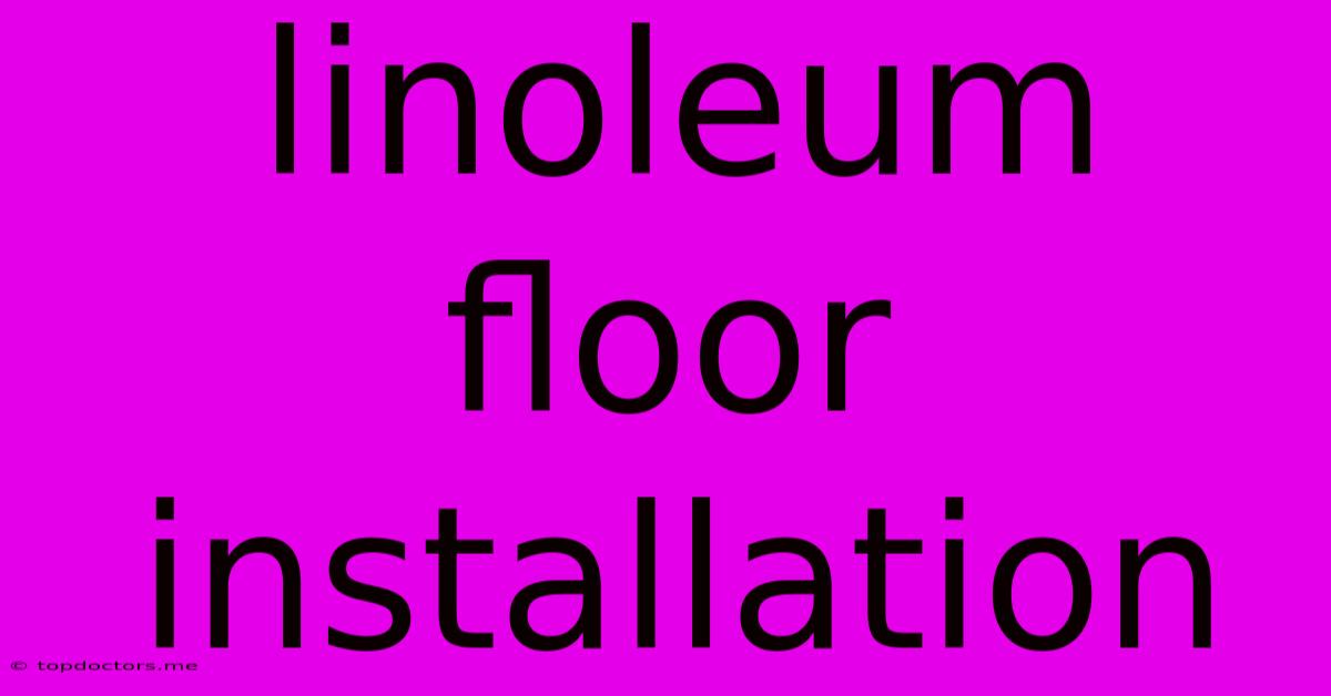 Linoleum Floor Installation Linoleum Floor Installation