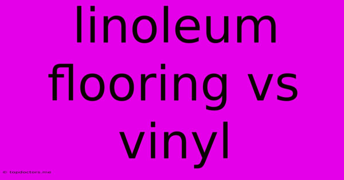 Linoleum Flooring Vs Vinyl