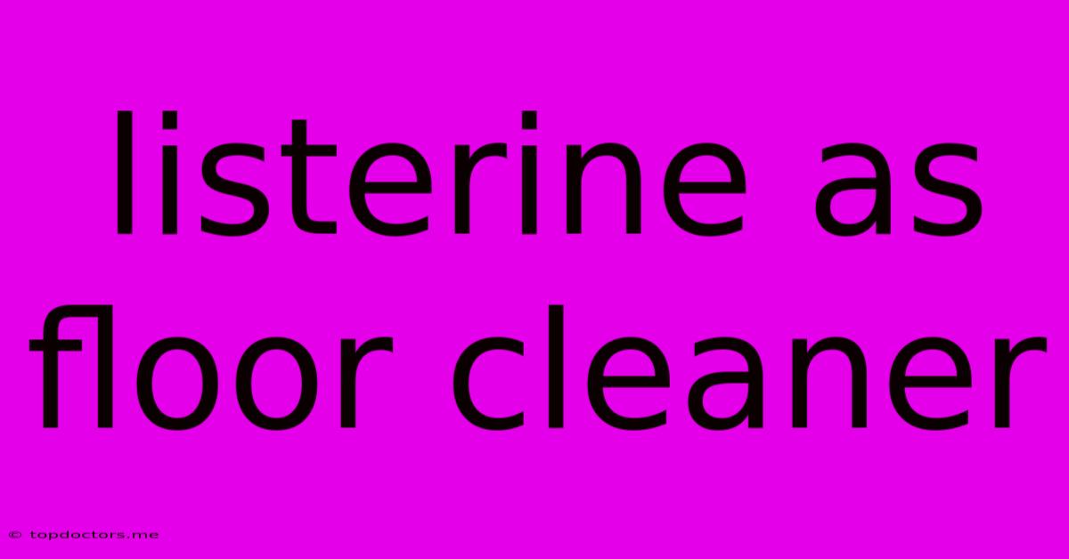 Listerine As Floor Cleaner