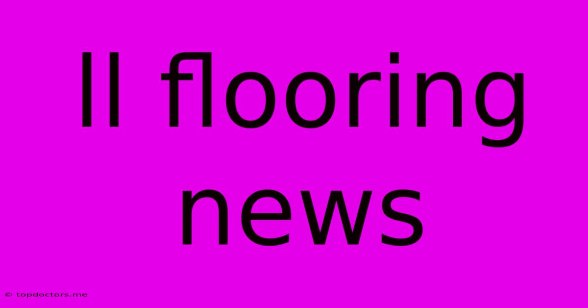 Ll Flooring News