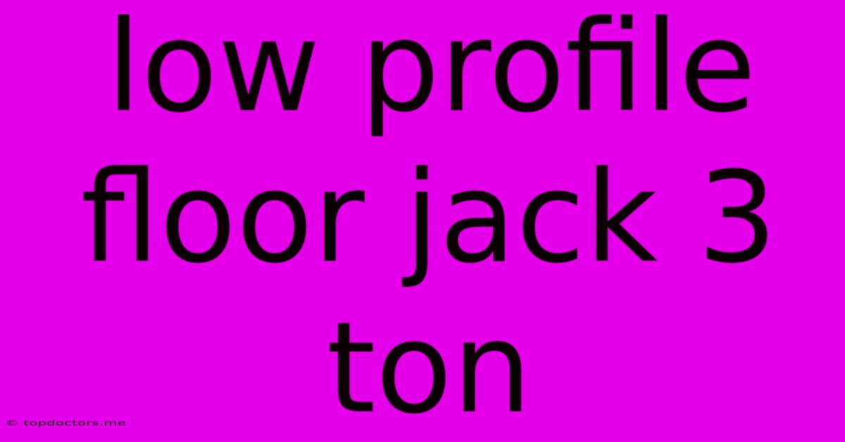 Low Profile Floor Jack 3 Ton