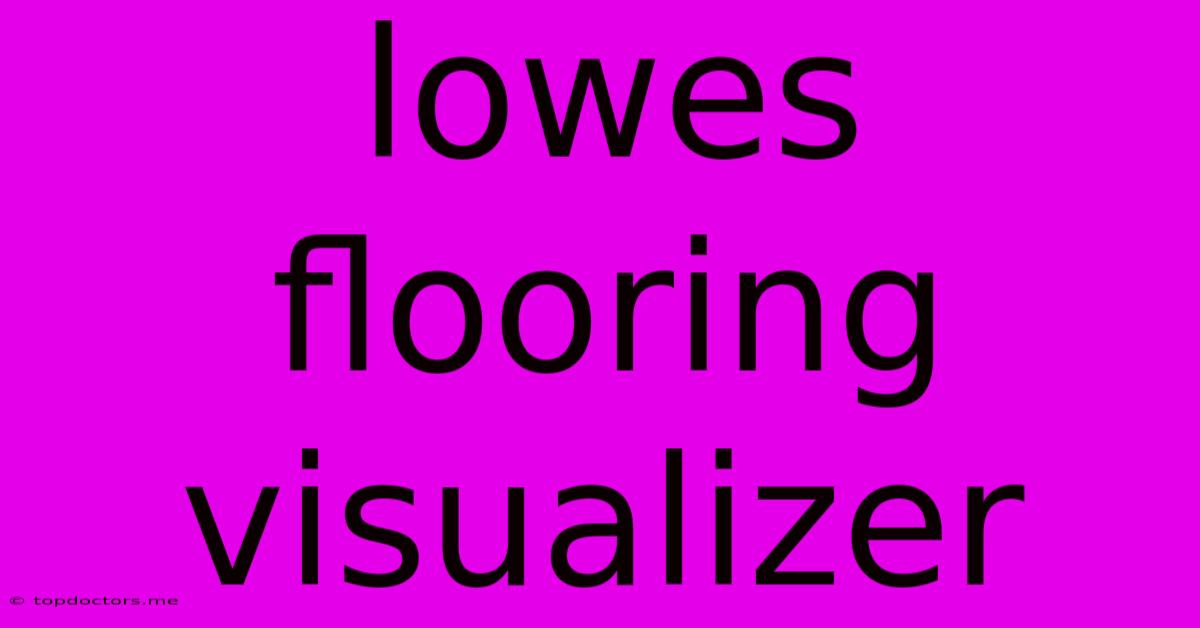 Lowes Flooring Visualizer