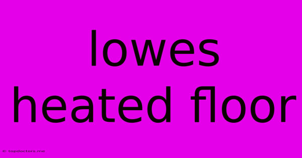 Lowes Heated Floor Lowes Heated Floor