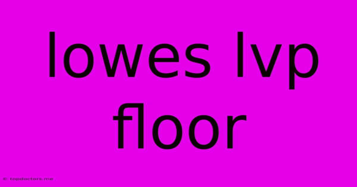 Lowes Lvp Floor Lowes Lvp Floor