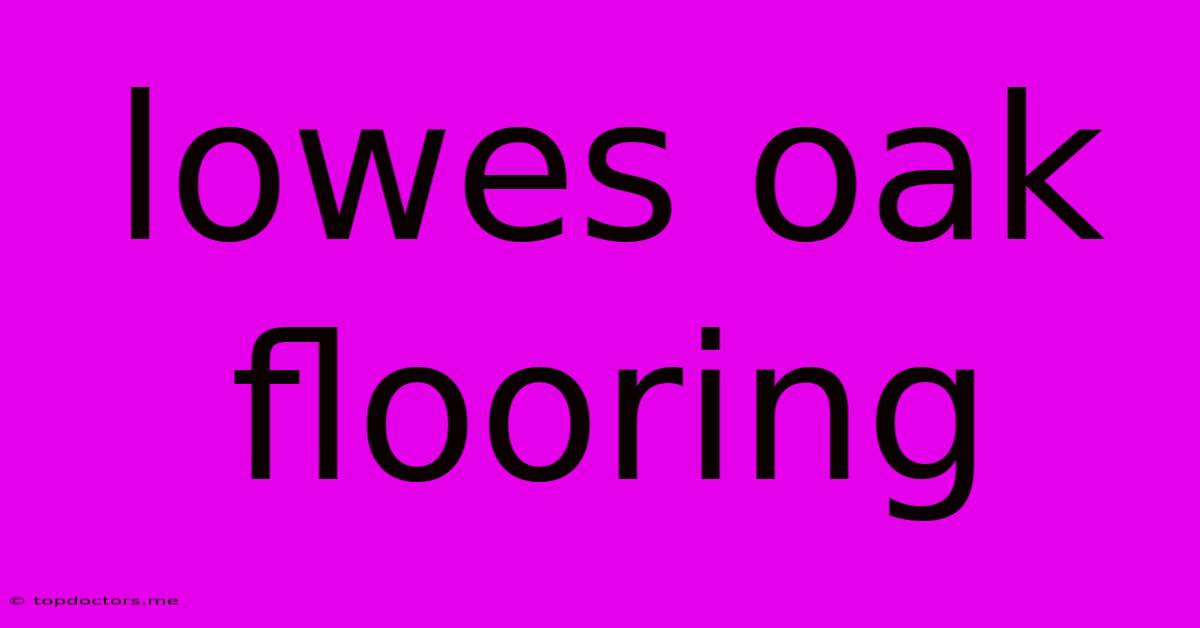 Lowes Oak Flooring Lowes Oak Flooring