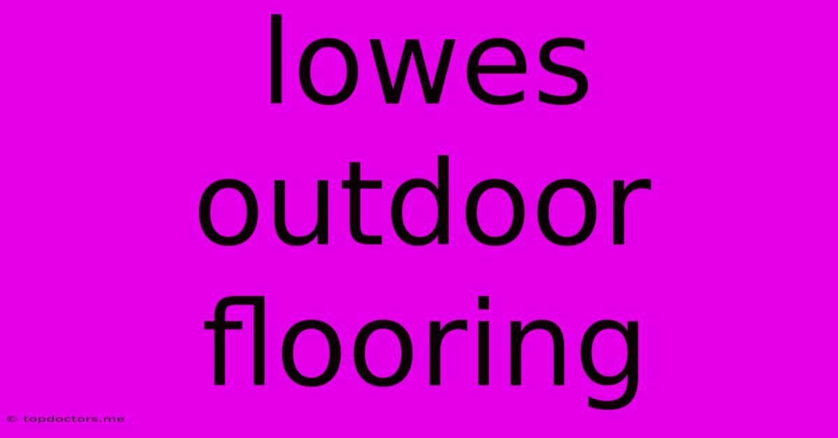 Lowes Outdoor Flooring Lowes Outdoor Flooring