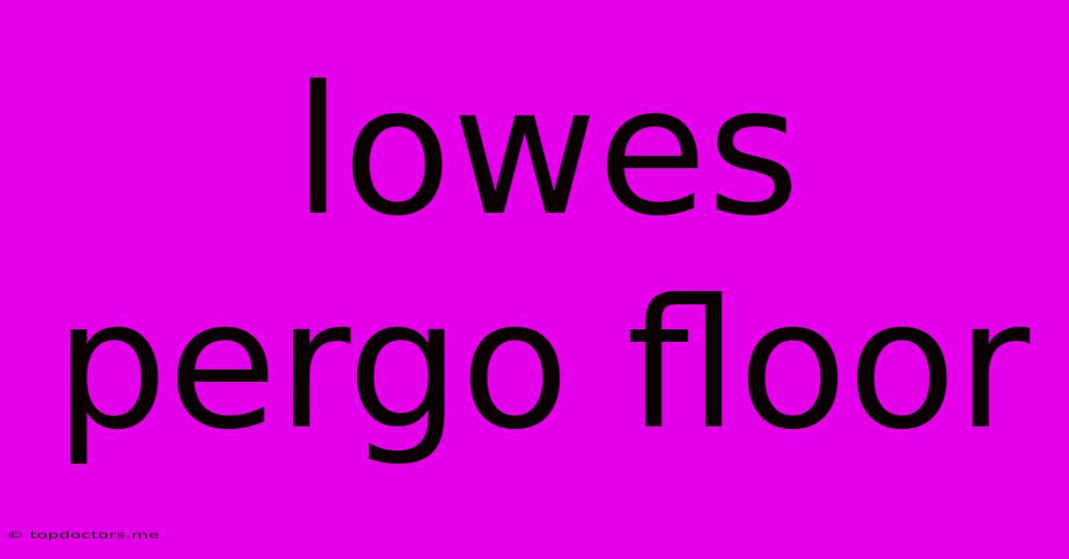 Lowes Pergo Floor Lowes Pergo Floor