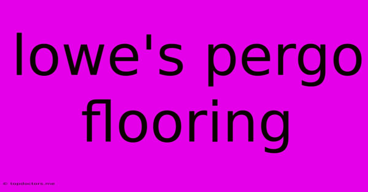 Lowe's Pergo Flooring