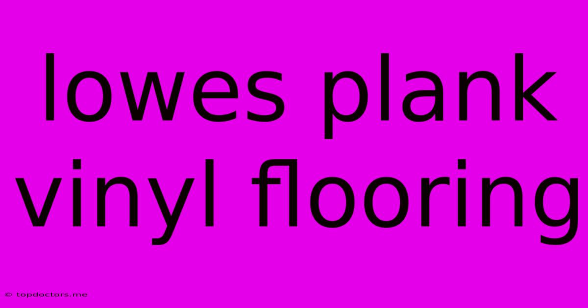 Lowes Plank Vinyl Flooring Lowes Plank Vinyl Flooring