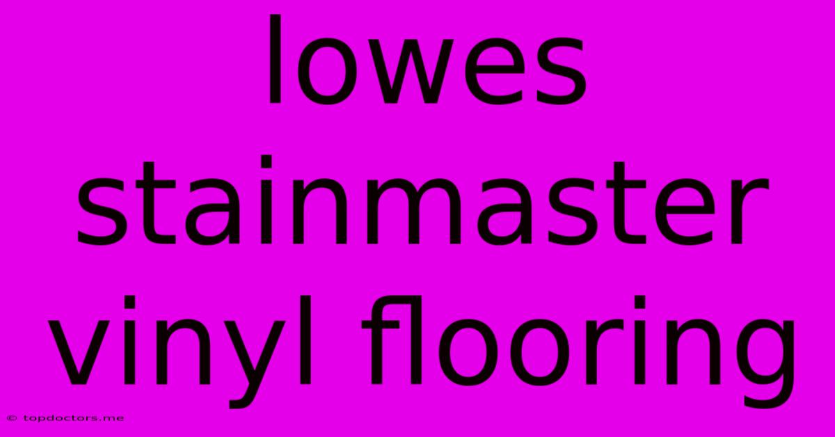 Lowes Stainmaster Vinyl Flooring Lowes Stainmaster Vinyl Flooring
