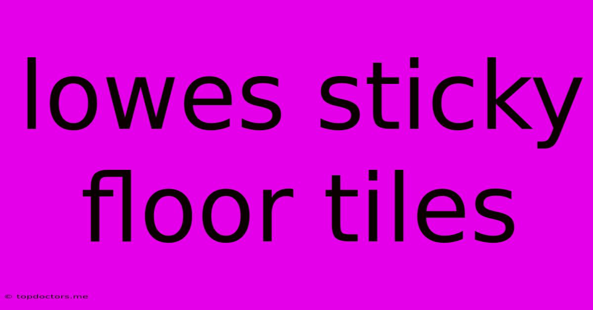 Lowes Sticky Floor Tiles Lowes Sticky Floor Tiles