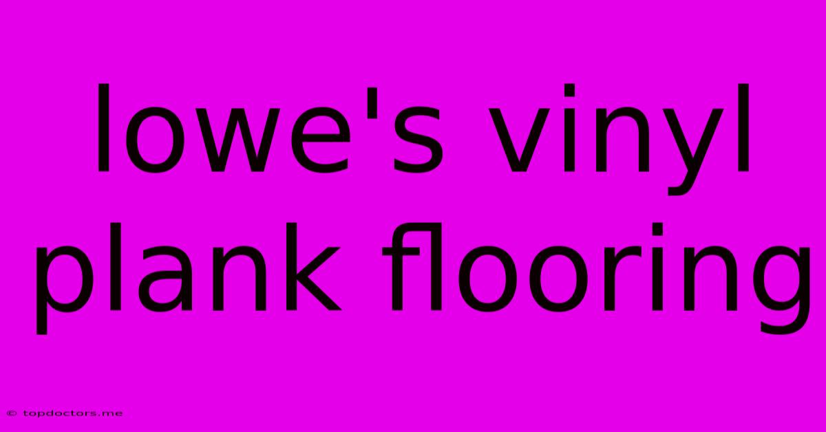 Lowe's Vinyl Plank Flooring