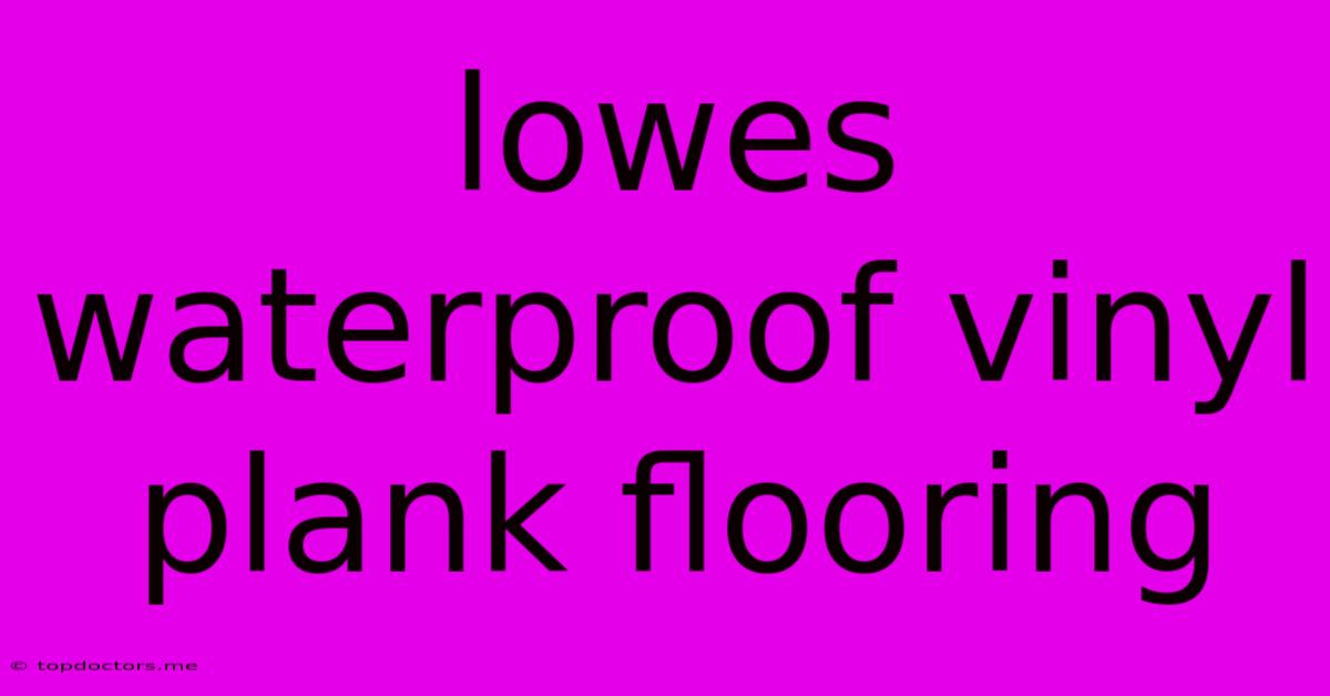 Lowes Waterproof Vinyl Plank Flooring