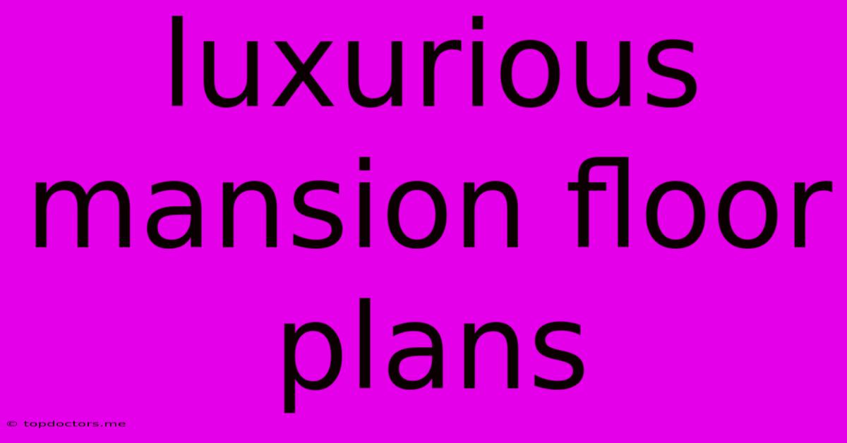 Luxurious Mansion Floor Plans Luxurious Mansion Floor Plans