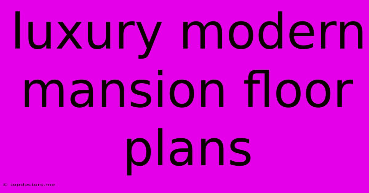 Luxury Modern Mansion Floor Plans