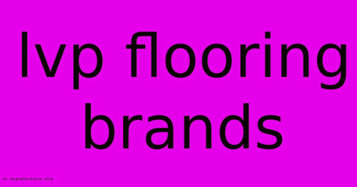 Lvp Flooring Brands Lvp Flooring Brands