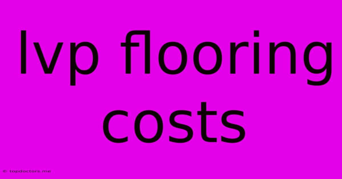 Lvp Flooring Costs